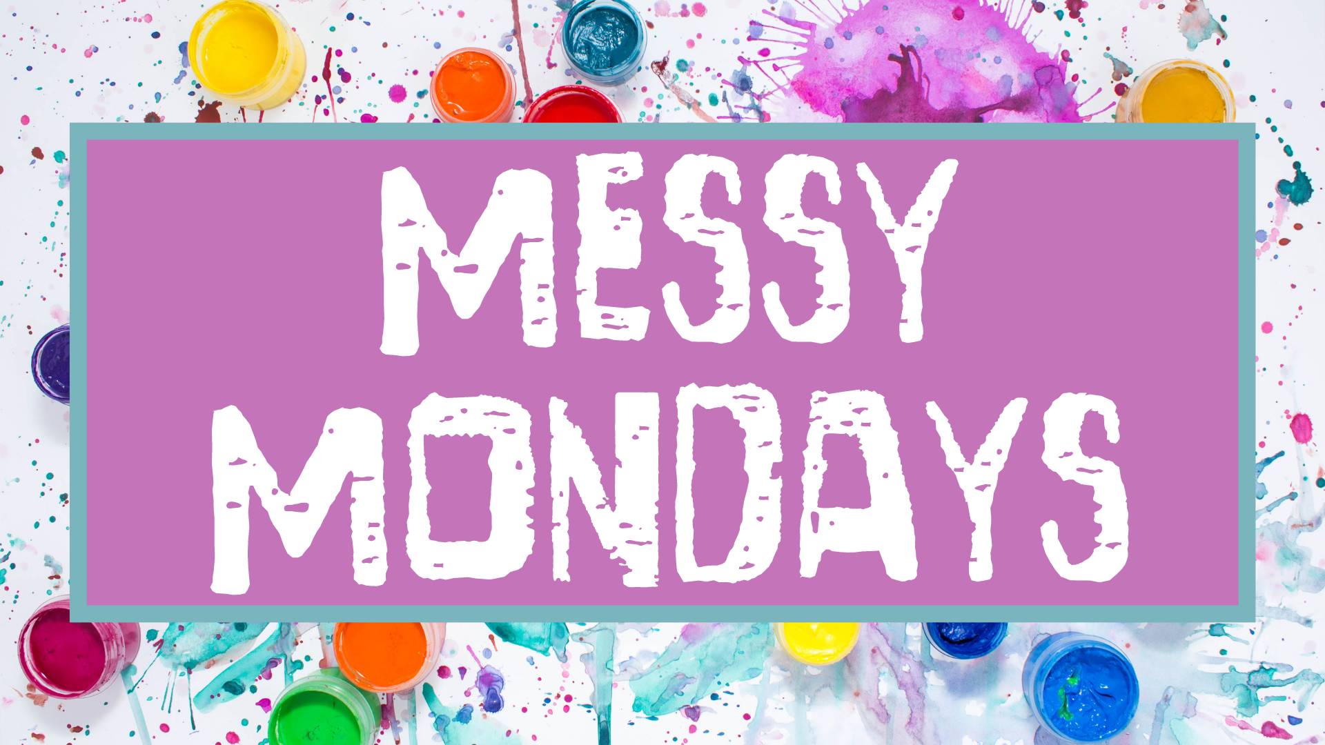 Messy Mondays - Copy